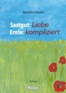 Saatgut: Liebe - Ernte: kompliziert